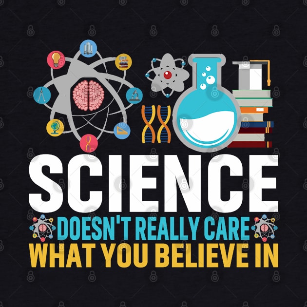 Science Doesn't Really Care What You Believe in by busines_night